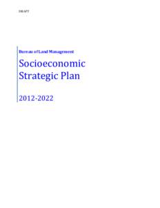 DRAFT  Bureau of Land Management Socioeconomic Strategic Plan