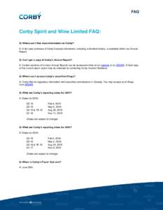 FAQ  Corby Spirit and Wine Limited FAQ: Q: Where can I find more information on Corby? A: A ten-year summary of Corby financial information, including a dividend history, is available within our Annual Report.