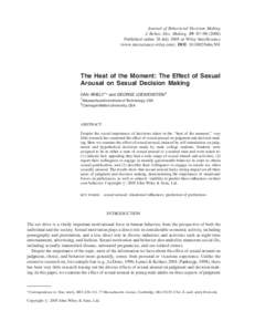 Journal of Behavioral Decision Making J. Behav. Dec. Making, 19: 87–Published online 26 July 2005 in Wiley InterScience (www.interscience.wiley.com). DOI: bdm.501  The Heat of the Moment: The Effect o