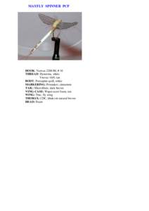 MAYFLY SPINNER PCP  HOOK: Varivas 2200 BL # 10 THREAD: Dyneema, white Veevus 16/0, tan BODY: Porcupine quill, white