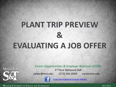 PLANT TRIP PREVIEW & EVALUATING A JOB OFFER Career Opportunities & Employer Relations (COER) 3rd Floor Norwood Hall 