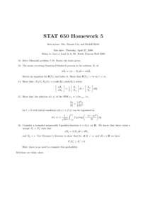 STAT 650 Homework 5 Instructors: Drs. Dennis Cox and Rudolf Riedi Due date: Thursday, April 27, 2006 Bring to class or hand in to Dr. Riedi, Duncan Hall[removed]Solve Oksendal problem[removed]Notice the hints given. 13. T