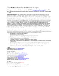 Cyber Resilience Economics Workshop, call for papers This proposed workshop will be co-located with QRShttp://paris.utdallas.edu/qrs16/), the 2016 IEEE international conference on Software Quality, Reliability, an