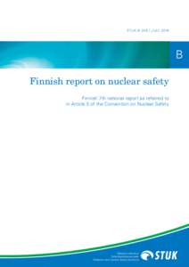 STUK-BJULYB Finnish report on nuclear safety Finnish 7th national report as referred to in Article 5 of the Convention on Nuclear Safety
