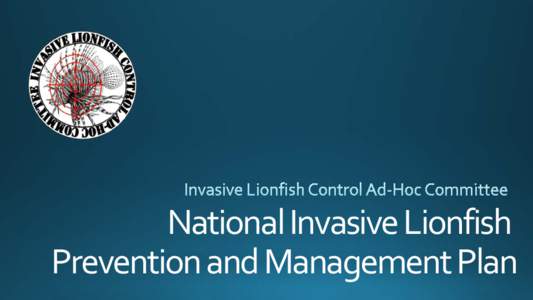 National Invasive Lionfish  Prevention and Management Plan