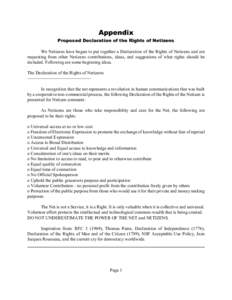 Appendix Proposed Declaration of the Rights of Netizens We Netizens have begun to put together a Declaration of the Rights of Netizens and are requesting from other Netizens contributions, ideas, and suggestions of what 
