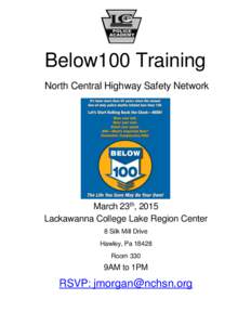 Below100 Training North Central Highway Safety Network March 23th, 2015 Lackawanna College Lake Region Center 8 Silk Mill Drive