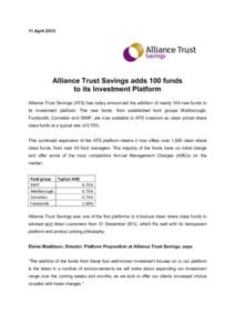 11 AprilAlliance Trust Savings adds 100 funds to its Investment Platform Alliance Trust Savings (ATS) has today announced the addition of nearly 100 new funds to its investment platform. The new funds, from establ