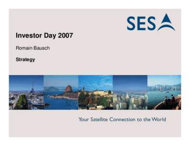 Investor Day 2007 Romain Bausch Strategy 1 1