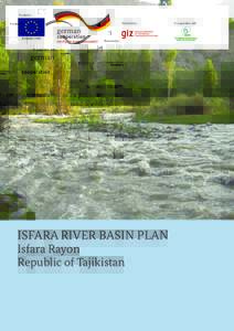 Funded by: Published by: ISFARA RIVER BASIN PLAN Isfara Rayon Republic of Tajikistan