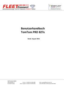 Benutzerhandbuch TomTom PRO 827x Stand: August 2015 FLEET Connect GmbH Maximilianallee 4