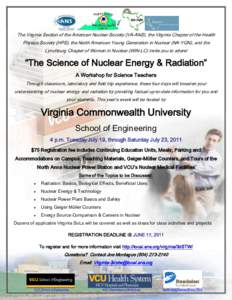 The Virginia Section of the American Nuclear Society (VA-ANS), the Virginia Chapter of the Health Physics Society (HPS), the North American Young Generation in Nuclear (NA-YGN), and the Lynchburg Chapter of Women in Nucl