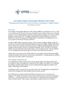 Case	
  Study:	
  College	
  of	
  Osteopathic	
  Medicine	
  of	
  the	
  Pacific	
   Merging	
  medical	
  education	
  and	
  information	
  technology	
  for	
  a	
  higher	
  degree	
   of	
  cus