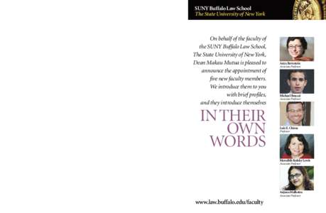 On behalf of the faculty of the SUNY Buffalo Law School, The State University of New York, Dean Makau Mutua is pleased to announce the appointment of five new faculty members.
