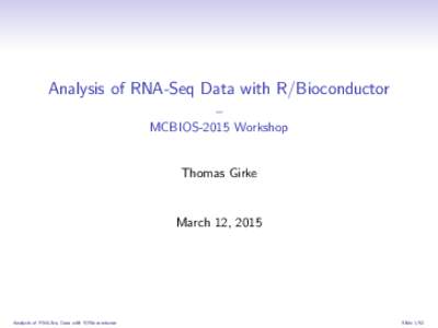Analysis of RNA-Seq Data with R/Bioconductor – MCBIOS-2015 Workshop Thomas Girke