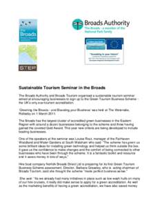 Sustainable Tourism Seminar in the Broads The Broads Authority and Broads Tourism organised a sustainable tourism seminar aimed at encouraging businesses to sign up to the Green Tourism Business Scheme the UK‟s only ec