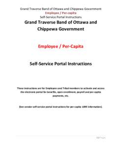 Grand Traverse Band of Ottawa and Chippewa Government Employee / Per-capita Self-Service Portal Instructions Grand Traverse Band of Ottawa and Chippewa Government