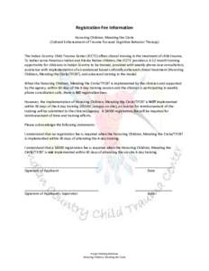 Registration Fee Information Honoring Children, Mending the Circle (Cultural Enhancement of Trauma Focused Cognitive Behavior Therapy) The Indian Country Child Trauma Center (ICCTC) offers clinical training in the treatm