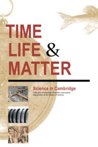 TIME LIFE & MATTER Science in Cambridge Collection of Historical Scientific Instruments Department of the History of Science