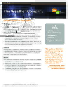 Case Study  The Weather Company A bright forecast for collaboration. Challenge The Weather Company, whose brands include The Weather Channel, Weather