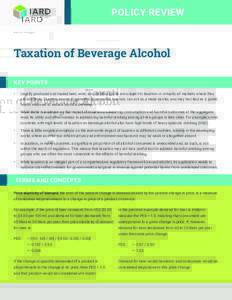 POLICY REVIEW  Taxation of Beverage Alcohol KEY POINTS •