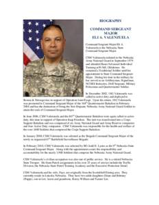 BIOGRAPHY COMMAND SERGEANT MAJOR ELI A. VALENZUELA Command Sergeant Major Eli A. Valenzuela is the Nebraska State