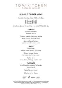 IN & OUT DINNER MENU Available Monday-Friday 5.30pm-9.30pm 2 Courses £Courses £19.50 Includes a glass of House Wine or a pint of Whitstable Bay