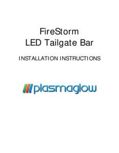 FireStorm LED Tailgate Bar INSTALLATION INSTRUCTIONS STEP 1: Clean the area between your tailgate and bumper thoroughly with warm soap