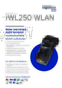 iWL250 WLAN Sicher und einfach mobil kassieren AUSSTATTUNGSMERKMALE P  ortabel durch WLAN-Kommunikation