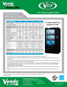 V21 Trade Stack Vendor  FEATURES & SPECIFICATIONS V21 Model Number