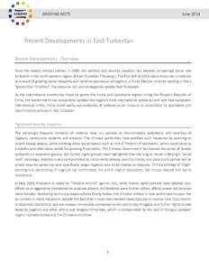 BRIEFING NOTE  June 2014 Recent Developments in East Turkestan Recent Developments - Overview