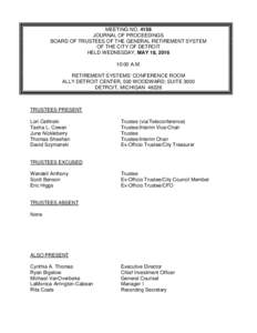 MEETING NOJOURNAL OF PROCEEDINGS BOARD OF TRUSTEES OF THE GENERAL RETIREMENT SYSTEM OF THE CITY OF DETROIT HELD WEDNESDAY, MAY 18, :00 A.M.