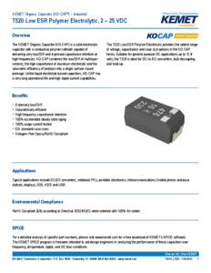 KEMET Organic Capacitor (KO-CAP®) – Industrial  T520 Low ESR Polymer Electrolytic, 2 – 25 VDC Overview The KEMET Organic Capacitor (KO-CAP) is a solid electrolytic capacitor with a conductive polymer cathode capable