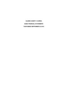 GLADES COUNTY, FLORIDA BASIC FINANCIAL STATEMENTS YEAR ENDED SEPTEMBER 30, 2012 GLADES COUNTY, FLORIDA TABLE OF CONTENTS