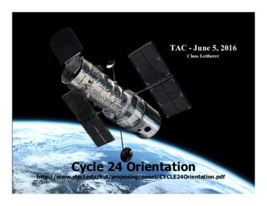 TAC - June 5, 2016 Claus Leitherer Cycle 24 Orientation  http://www.stsci.edu/hst/proposing/panel/CYCLE24Orientation.pdf