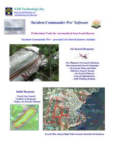 SAR Technology Inc. http://sartechnology.ca  ‘Incident Commander Pro’ Software Professional Tools for Aeronautical Search and Rescue