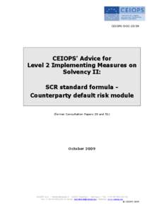 CEIOPS-DOC[removed]CEIOPS’ Advice for Level 2 Implementing Measures on Solvency II: SCR standard formula Counterparty default risk module