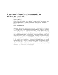 A quantum informed continuum model for ferroelectric materials William Oates Florida Center for Advanced Aero Propulsion (FCAAP), Florida A&M/Florida State University, Department of Mechanical Engineering, Tallahassee, F