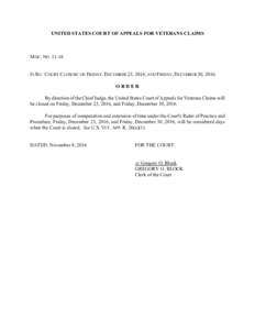 UNITED STATES COURT OF APPEALS FOR VETERANS CLAIMS  MISC. NOIN RE: COURT CLOSURE ON FRIDAY, DECEMBER 23, 2016, AND FRIDAY, DECEMBER 30, 2016. ORDER