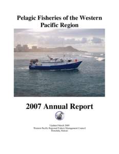 Pelagic Fisheries of the Western Pacific Region 2007 Annual Report Updated March 2009 Western Pacific Regional Fishery Management Council