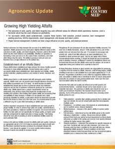    Growing High Yielding Alfalfa • The outcomes of yield, quality, and stand longevity may carry different values for different alfalfa operations; however, yield is the factor which has the most influence on profitab