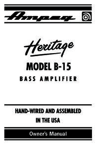 Owner’s Manual  Heritage B-15 Bass Amplifier IMPORTANT SAFETY INSTRUCTIONS 1. Read these instructions.  
