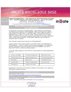 Newsletter  If you have problems reading this newsletter, please view our web edition. Ingate Knowledge Base - a vast resource for information about all things SIP – including security, VoIP, SIP trunking etc. - just f