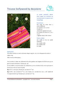 Trousse bollywood by Barjolaine La petite pochette idéale pour ranger ses crochets, ou son nécessaire à couture ou à maquillage. Fournitures