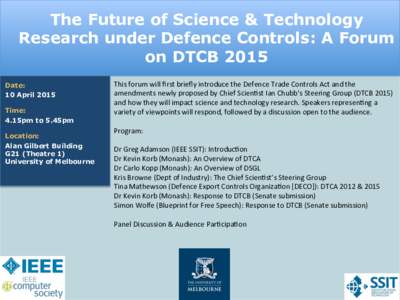 The Future of Science & Technology Research under Defence Controls: A Forum on DTCB 2015 Date: 10 April 2015 Time: