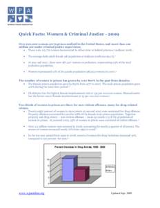 Quick Facts: Women & Criminal JusticeOver 200,000 women are in prison and jail in the United States, and more than one million are under criminal justice supervision. There were 115,779 women incarcerated in eith
