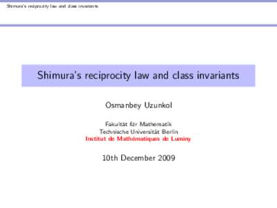 Shimura’s reciprocity law and class invariants  Shimura’s reciprocity law and class invariants Osmanbey Uzunkol Fakult¨ at f¨