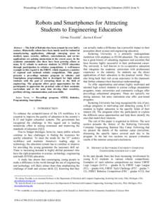 Proceedings of 2014 Zone 1 Conference of the American Society for Engineering Education (ASEE Zone 1)  Robots and Smartphones for Attracting Students to Engineering Education Girma Tewolde1, Jaerock Kwon2 Abstract ⎯ Th