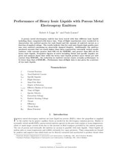 Performance of Heavy Ionic Liquids with Porous Metal Electrospray Emitters Robert S. Legge Jr.∗ and Paulo Lozano† A porous metal electrospray emitter has been tested with four different ionic liquids including those 