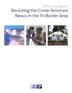 Threat Convergence  Revisiting the Crime-Terrorism Nexus in the Tri-Border Area  55th Anniversary[removed]